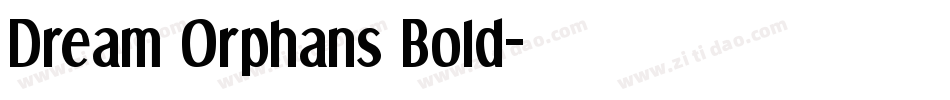 Dream Orphans Bold字体转换